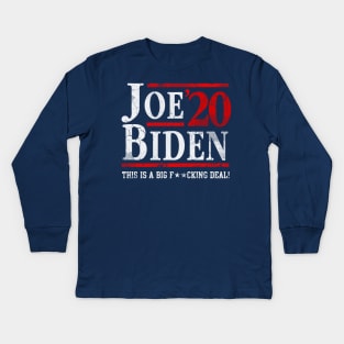 Joe Biden 2020 This Is A Big Fucking Deal Kids Long Sleeve T-Shirt